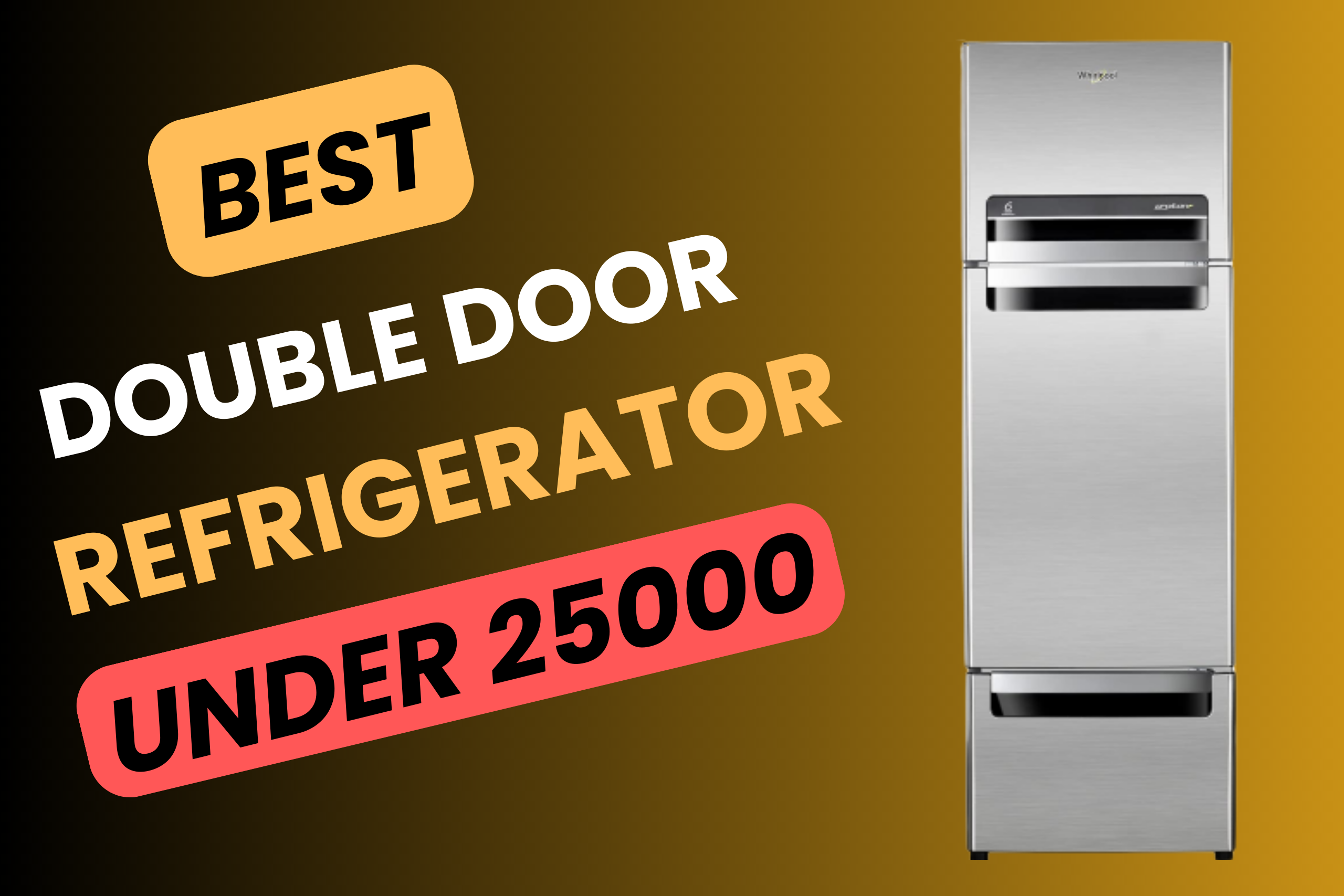 Best Refrigerator Under 25000 Double Door